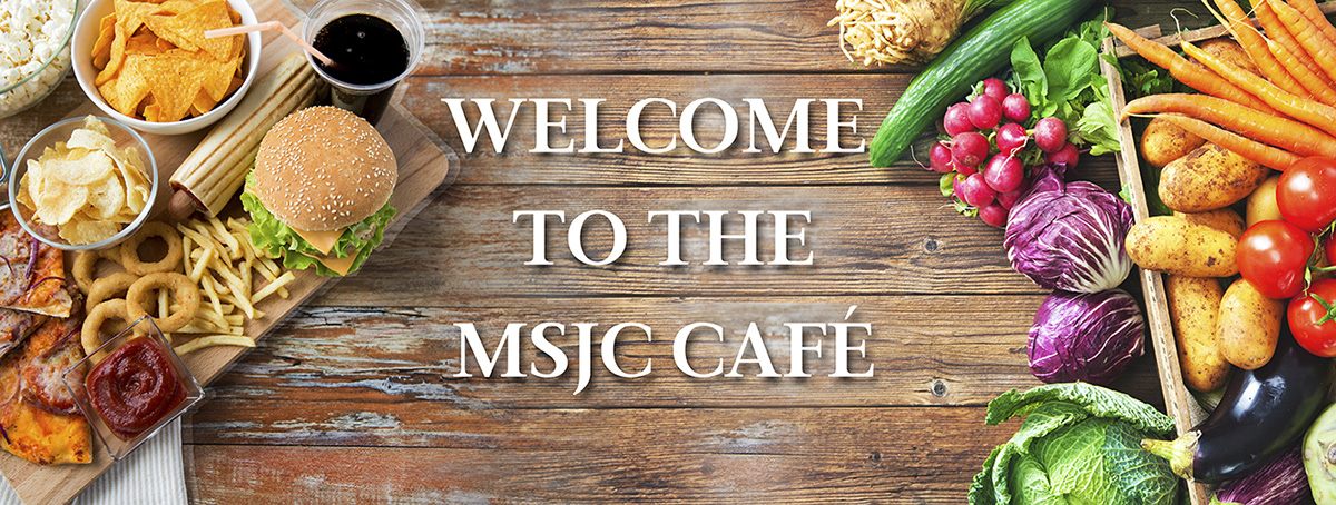 Welcome to the MSJC Cafe